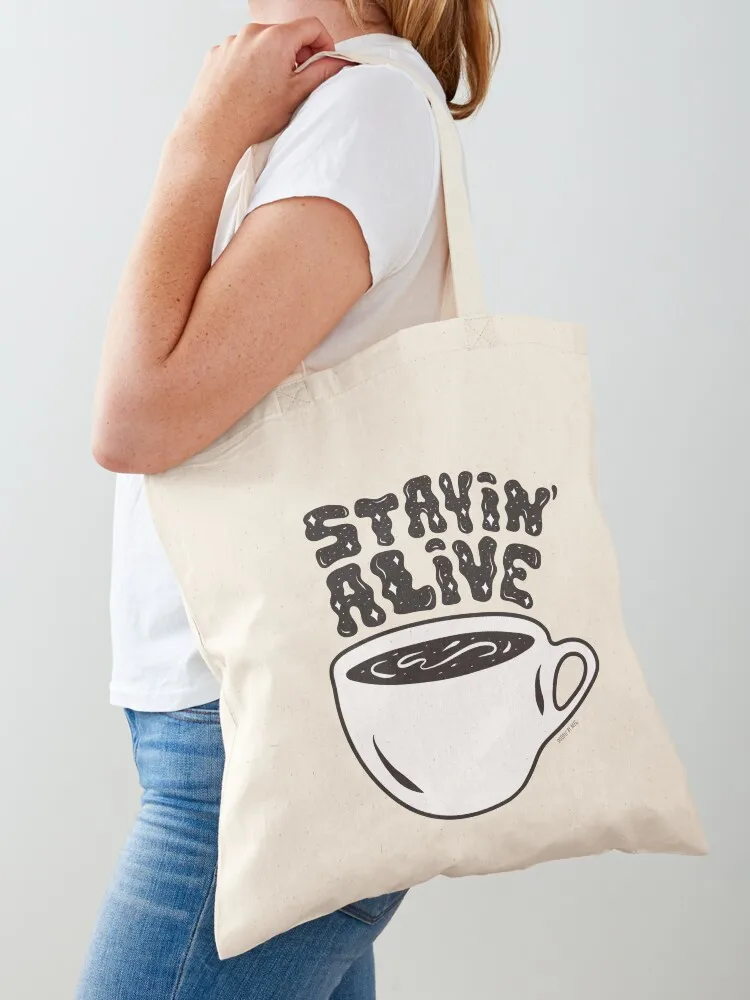 

Stayin' Alive Tote Bag bags woman 2025 Woman shopper bag Canvas shoulder bag Beach