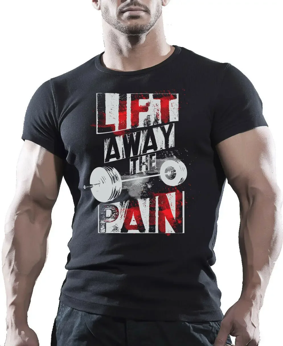

Lift Away Pain. Bodybuilding Workout Motivation Gym Training T-Shirt. Summer Cotton Short Sleeve O-Neck Mens T Shirt New S-3XL