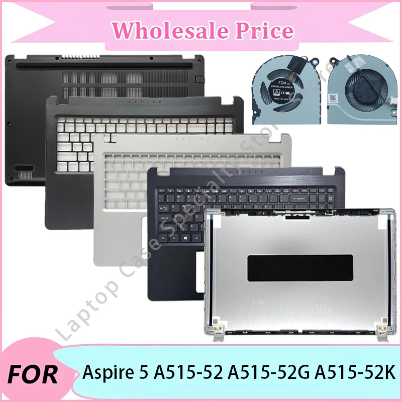 

NEW For Acer Aspire 5 A515-52 A515-52G A515-52K Laptop LCD Back Cover/Upper Palmrest/Bottom Case/Keyboard/fan/US Keyboard