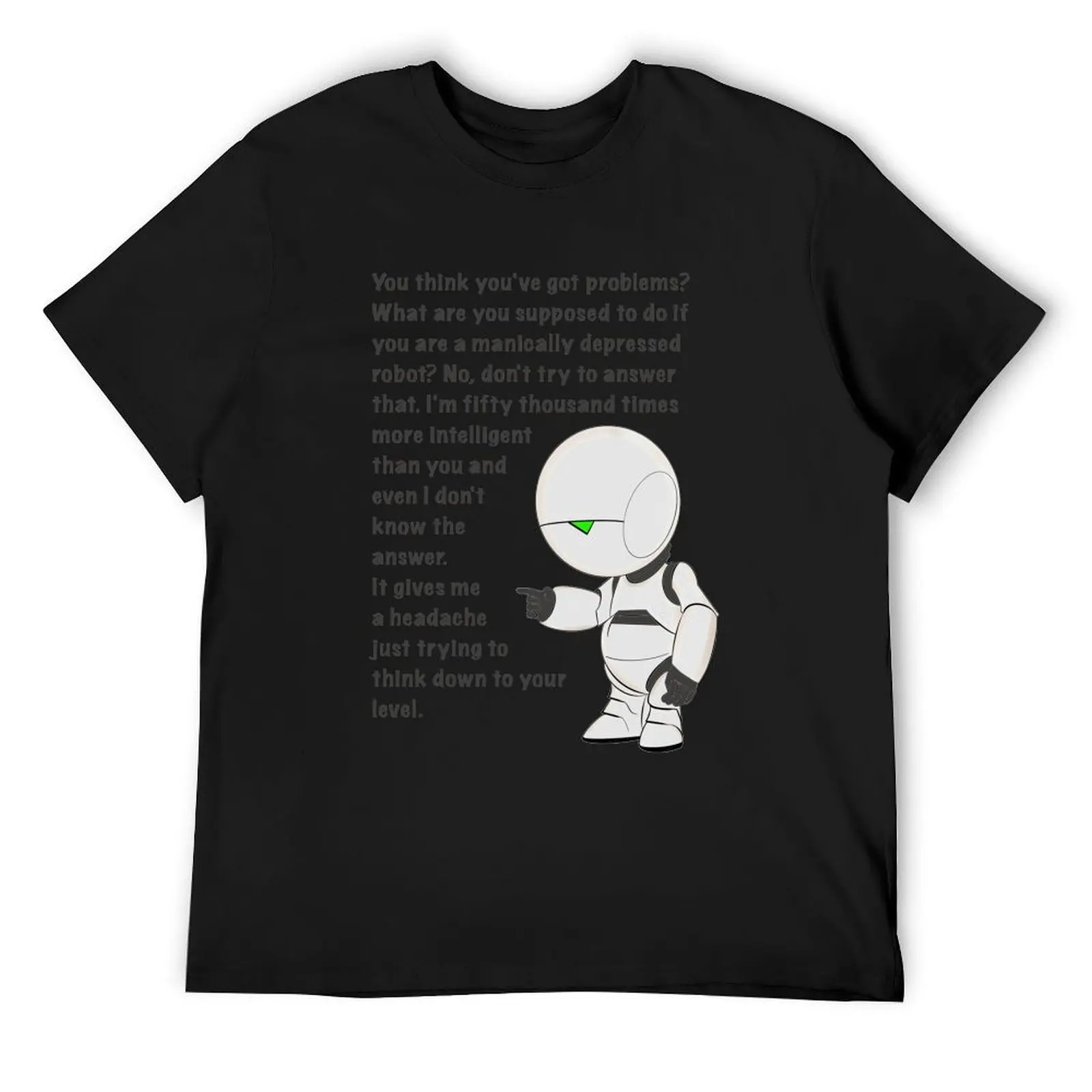 Marvin Paranoid Android Depressed Robot Hitchhiker’s Guide Problems Quote T-Shirt tees graphic t shirt vintage Men's t-shirts