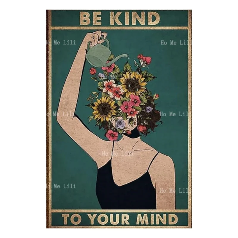 Graman Metal Vintage Tin Sign Be Kind To Your Mind Land Floral Woman Gift For Plant Lovers Retro Wall Art Sign