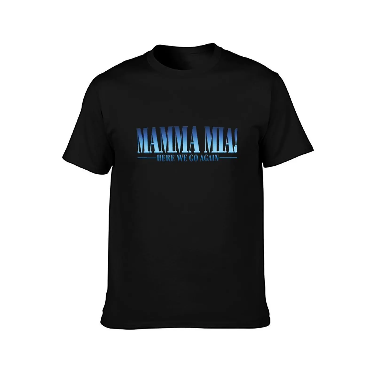 Mamma mia 2 T-Shirt t shirts for man pack white T-Shirt