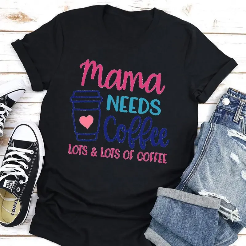 Mama Needs Coffee 프린트 여성 T 셔츠 반소매 O 넥 느슨한 여성 Tshirt Ladies Tee Shirt 탑 의류 Camisetas Mujer