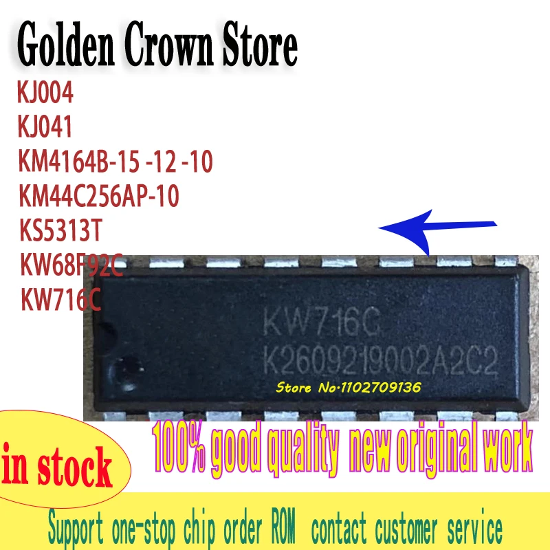 KJ004 KJ041 KM4164B-15 -12 -10 KM44C256AP-10 KS5313T KW68F92C KW716C  5~10PCS/lot