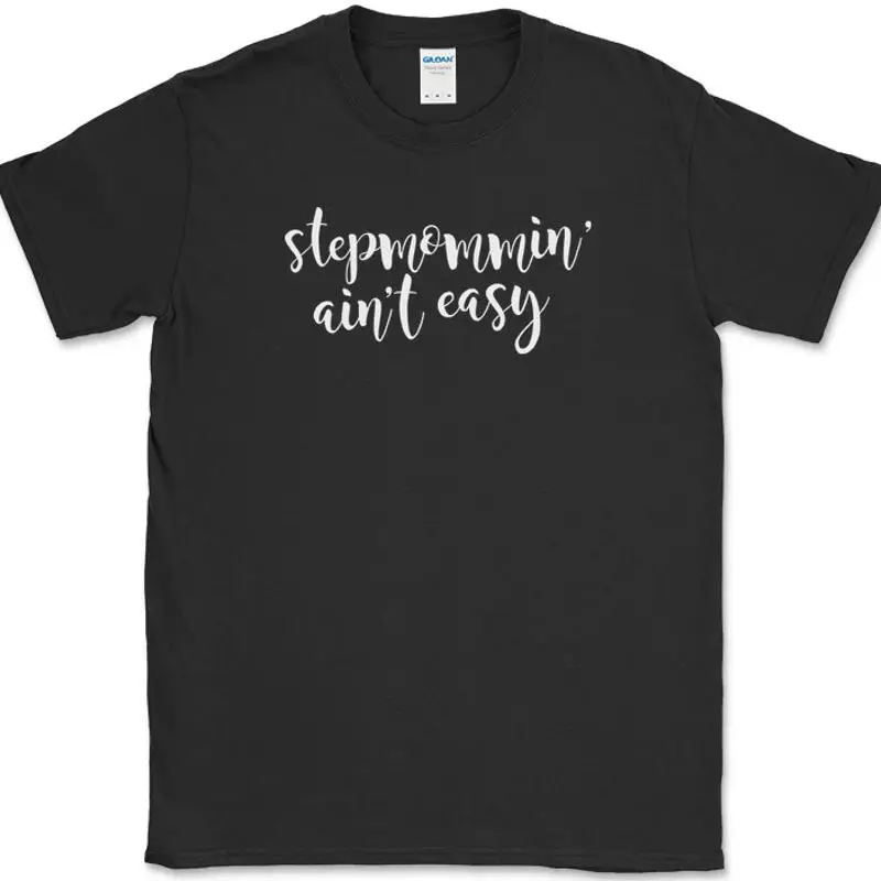 

Step Mommin Aint Easy T-Shirt Funny Mothers Day Family Parenting Mom Tee