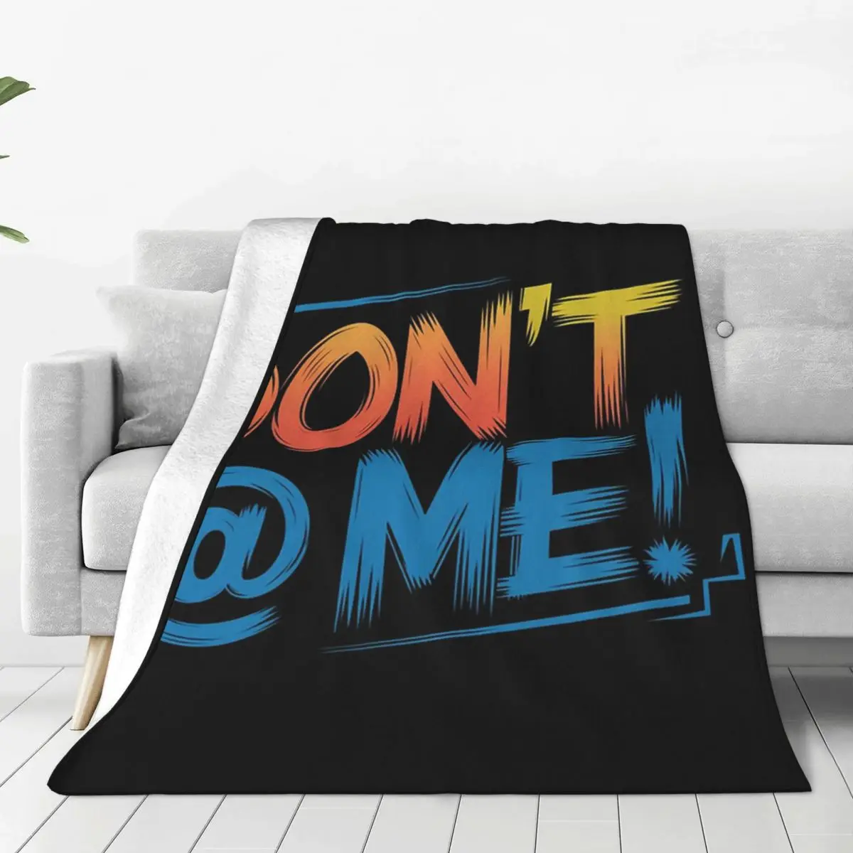 Don't @ Me,Bold And Sassy Design Blankets Fleece Super Soft Sofa Throw Blankets For Home Bedroom Office Throws Bedspread Quilt