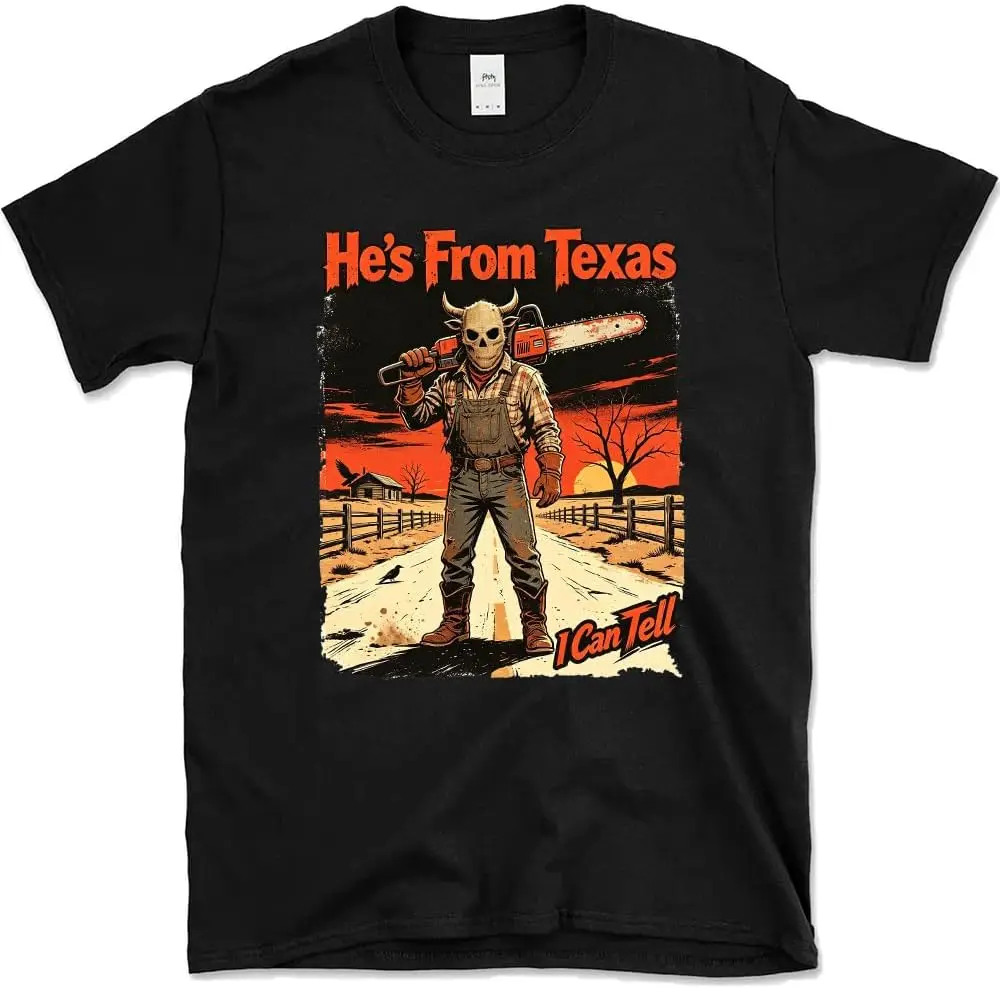 He's From Texas I Can Tell T-Shirt Horror Nights Shirt Unisex Casual Crewneck Short Sleeve Graphic Tee Tops Fun 100% Cotton