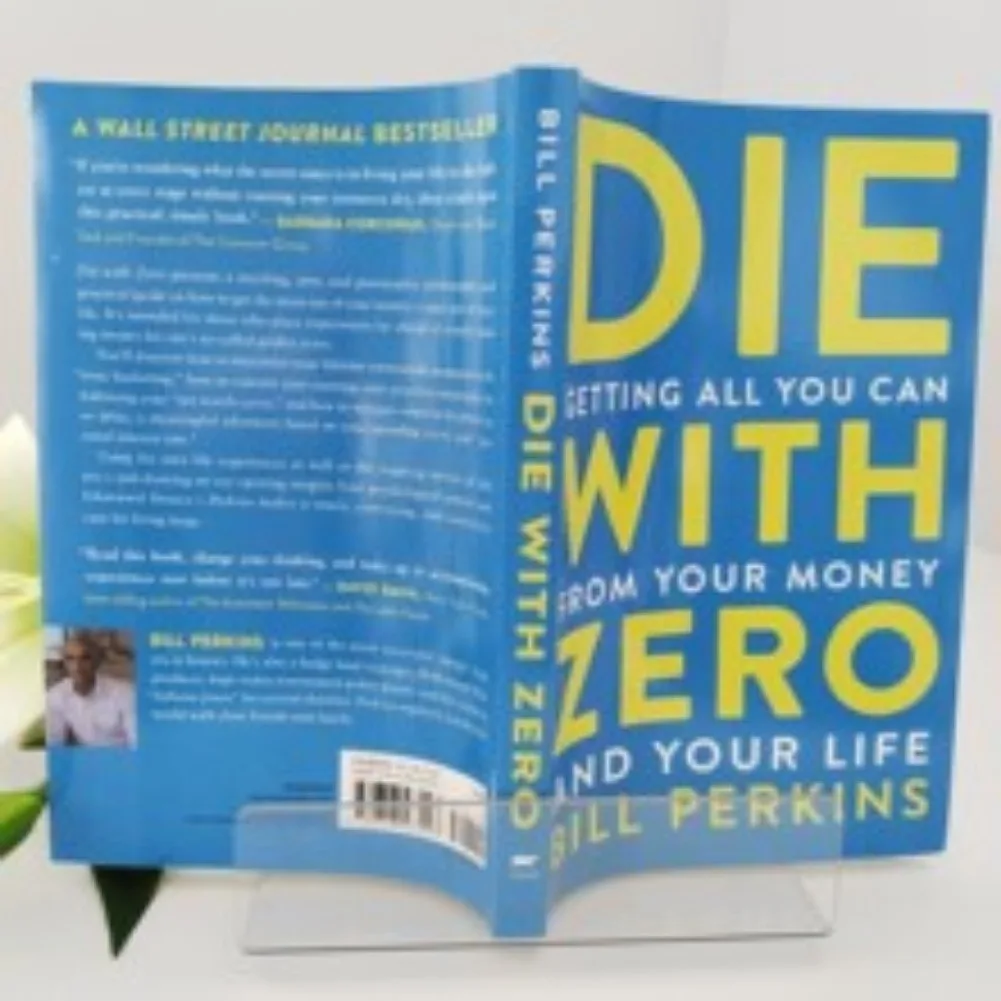 Die with Zero: todo lo puedes de tu dinero y tu vida Libros en inglés
