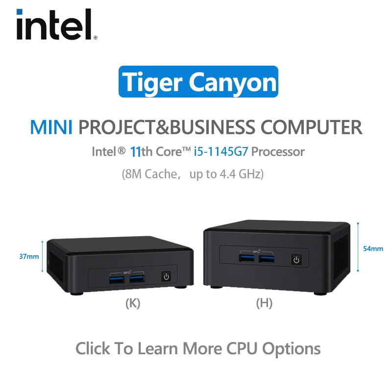

Intel NUC 11 Pro NUC11TNKV5 Tiger Canyon Home & Business Mini PC Desktop Intel® Core™ i5-1145G7 vPro Processor 4 Cores,8 Threads