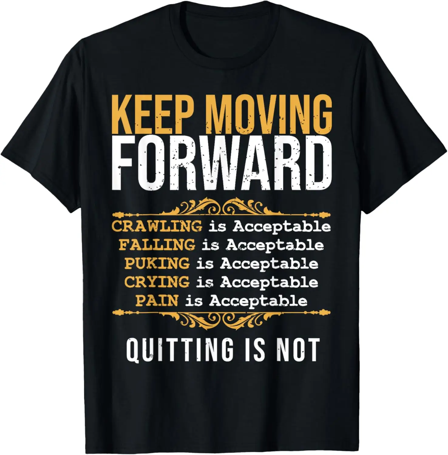 Camiseta Keep Moving Forward Quitting Is Not Good con cita positiva