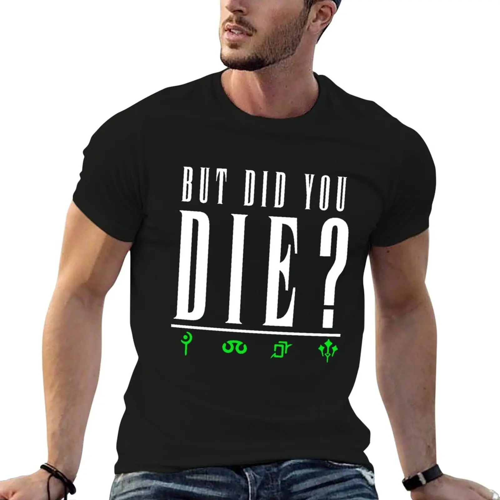 

But Did You Die Green T-Shirt sweat tops oversized t shirt mens designer clothes