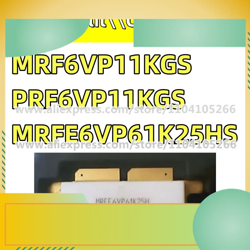 

new original MRF6VP11KGS PRF6VP11KGS MRFE6VP61K25HS