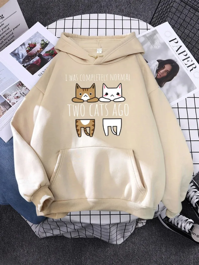 I Was Completely Normal Two Cats Ago Hoody Woman Cute Comfortable Clothing Pattern Loose Sweatshirt Autumn New Female Hoodies