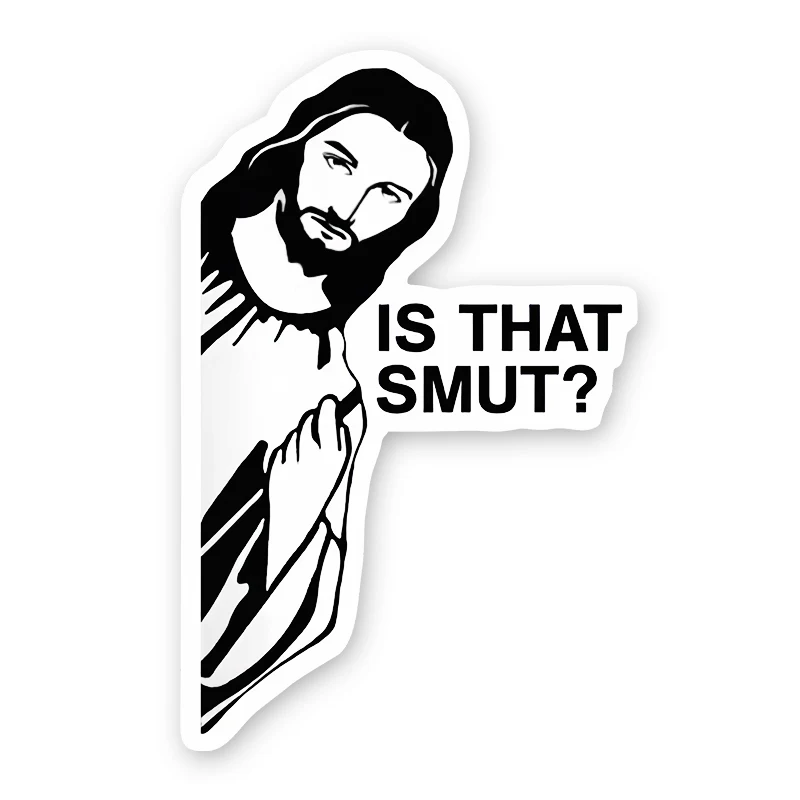 Is That Smut Jesus Saw That Stickers for Living Room Funny Room Luggage Cartoon Bumper Cute Art Decor Car Decorations