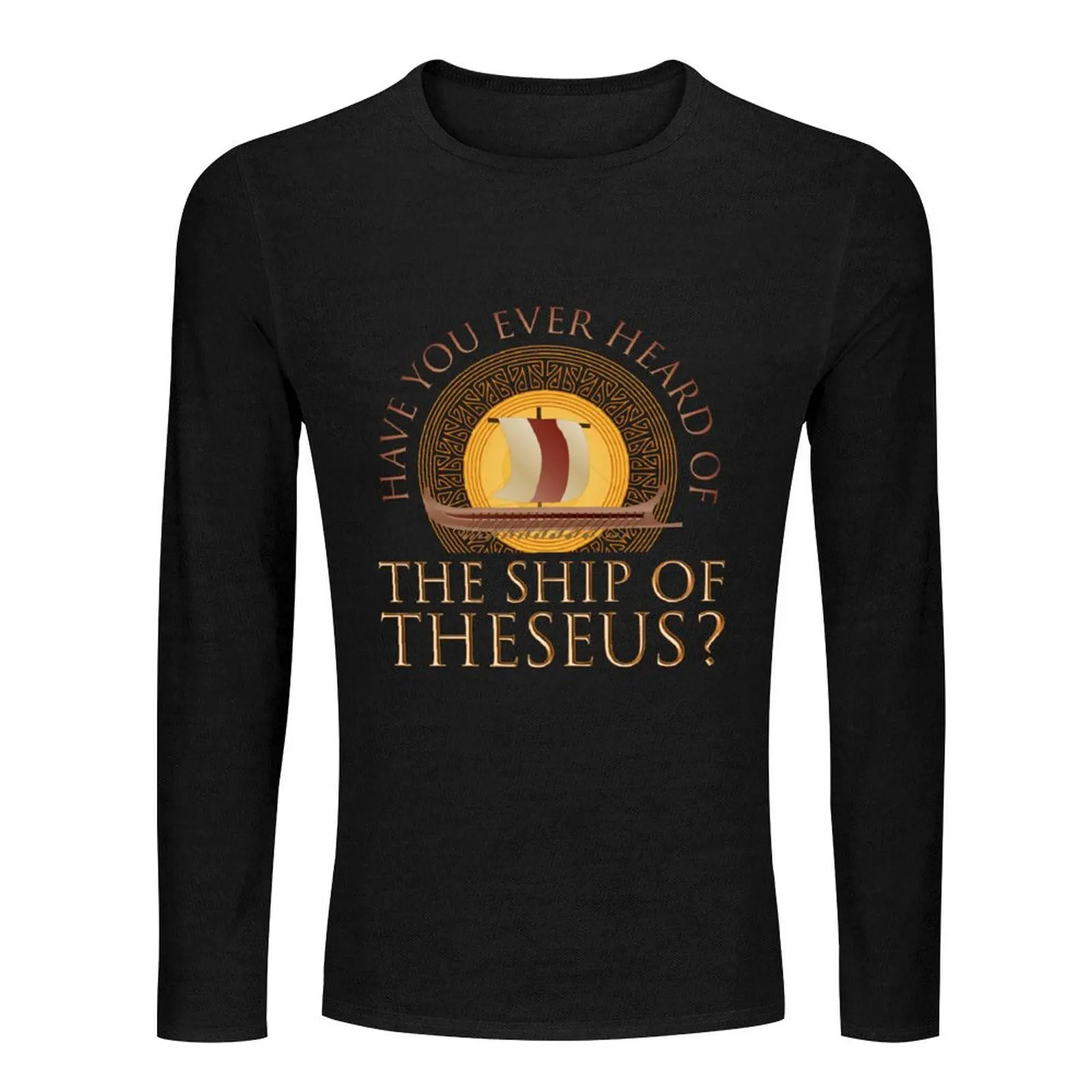 Have You Ever Heard of The Ship of Theseus? Long T-Shirt vintage t shirt animal print shirt for boys graphic t shirt men clothes