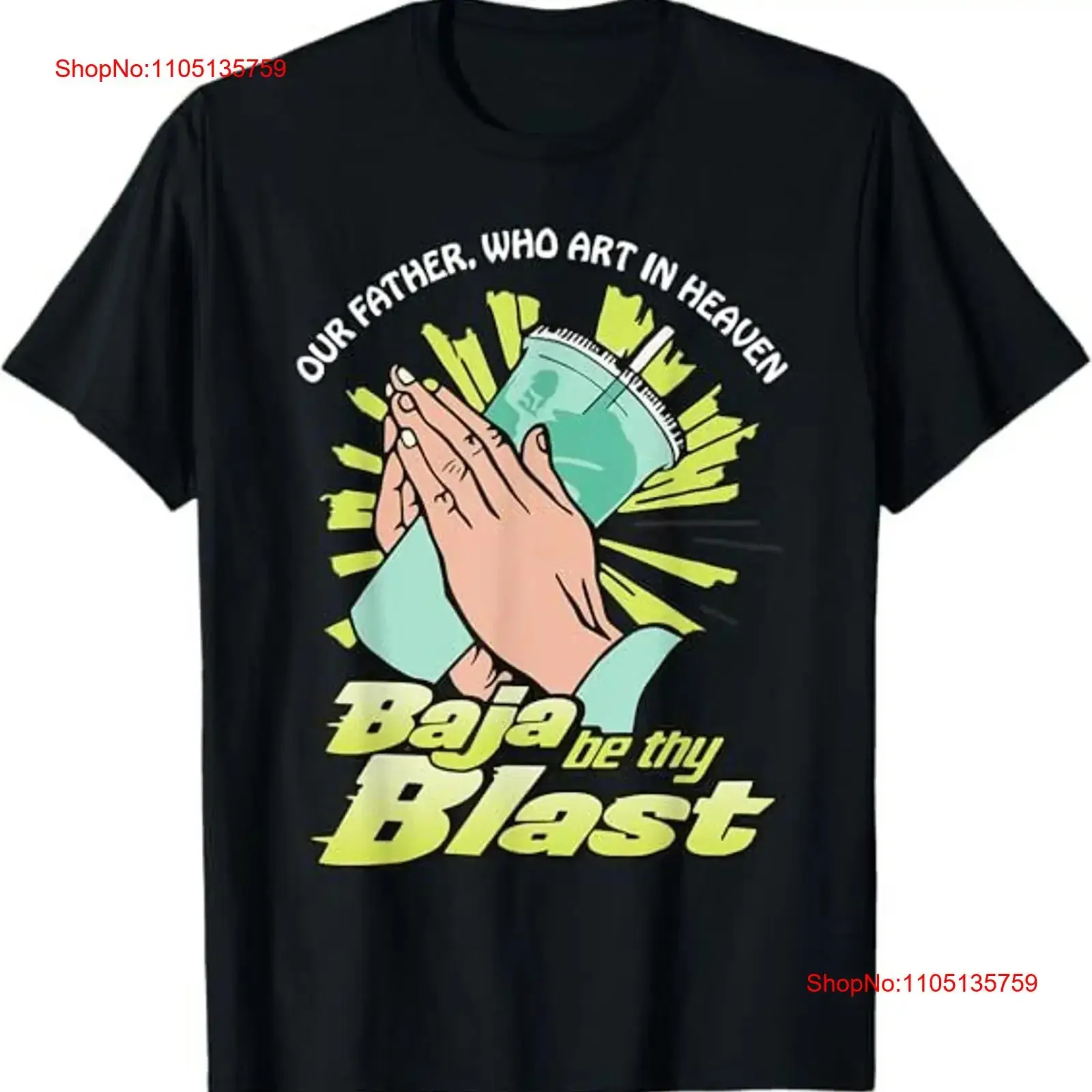 NEW Our Father Who Art In Heaven Baja Be Thy Blast Funny Quote T Shirt S 3XL vintage Washed homme Comfortable Stretched