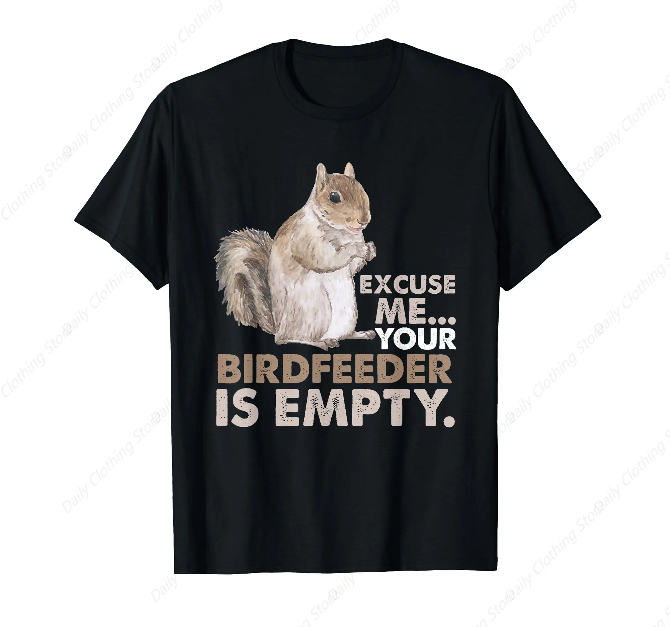 Squirrel Excuse Me Your Birdfeeder Is Empty T-Shirt Sport Leisure Tee Funny Graphic Clothing Gifts Short Sleeve Leisure Comfort