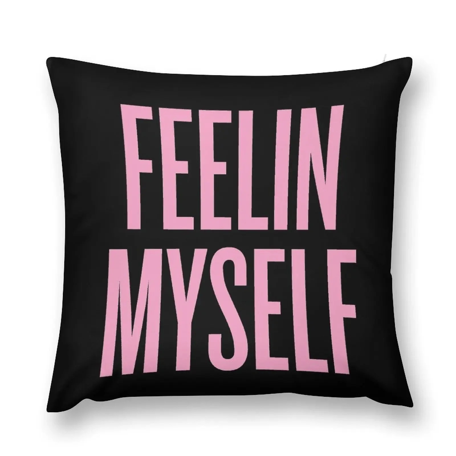 

Feelin Myself Throw Pillow Pillow Cover luxury sofa pillows Cushion Cover Set pillow