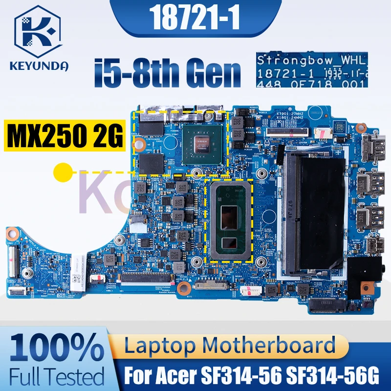 

18721-1 For Acer SF314-56 SF314-56G Notebook Mainboard i5-8th Gen MX250 2G NBHAR1100 Laptop Motherboard Full Tested