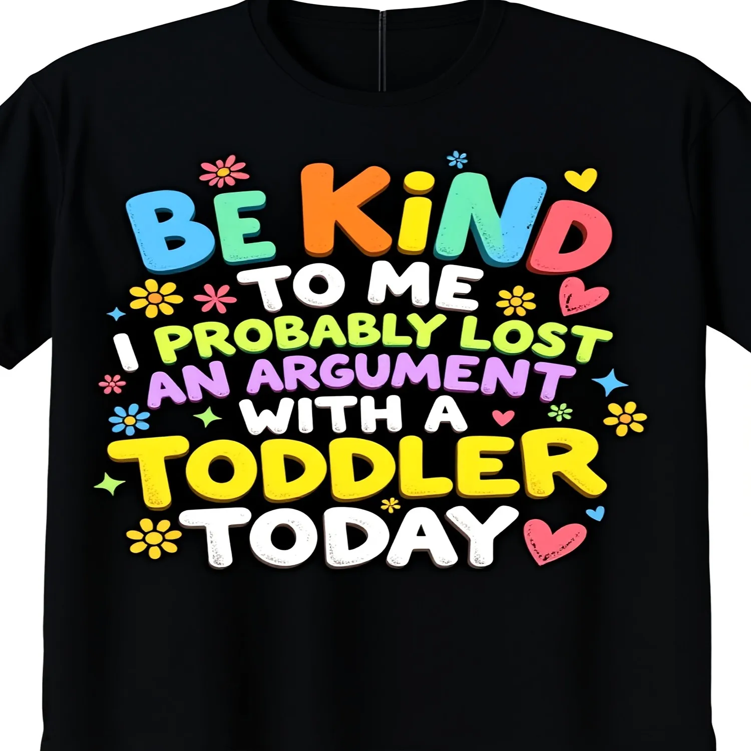 Be Kind to Me I Probably Lost an Argument with A Toddler Gift Unisex TShirt Same Style for Men and Unisex 2026 Summer ShortSleeved Printed TShirt Vintage Style Crew Neck Slight StrUnRetro Casual Unisex tshirt, Graphic tshirt