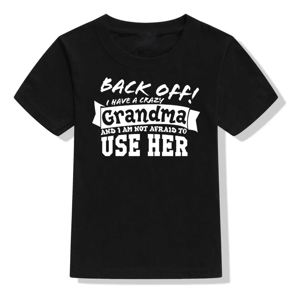 Back Off I Have A Crazy Grandma Print Funny Kids Tshirt Toddler Unisex Short Sleeve Letters T-shirt Fashion Boy Girl Streetwear