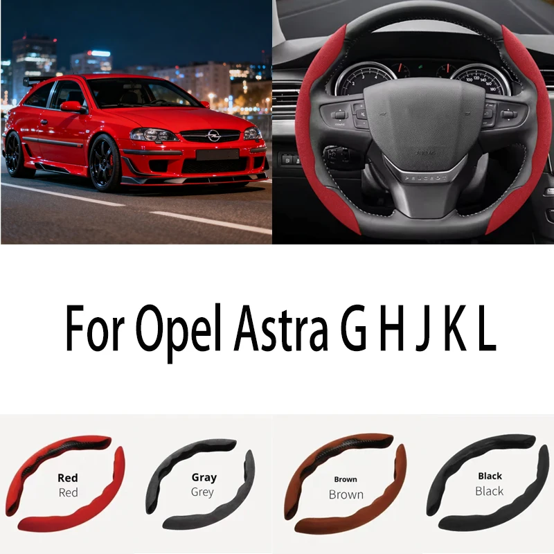 

For Opel Astra G H J K L Corsa C D E F Zafira A B Car Steering Wheel Cover 38CM Anti-Slip Suede Steering Wheel Cover Auto