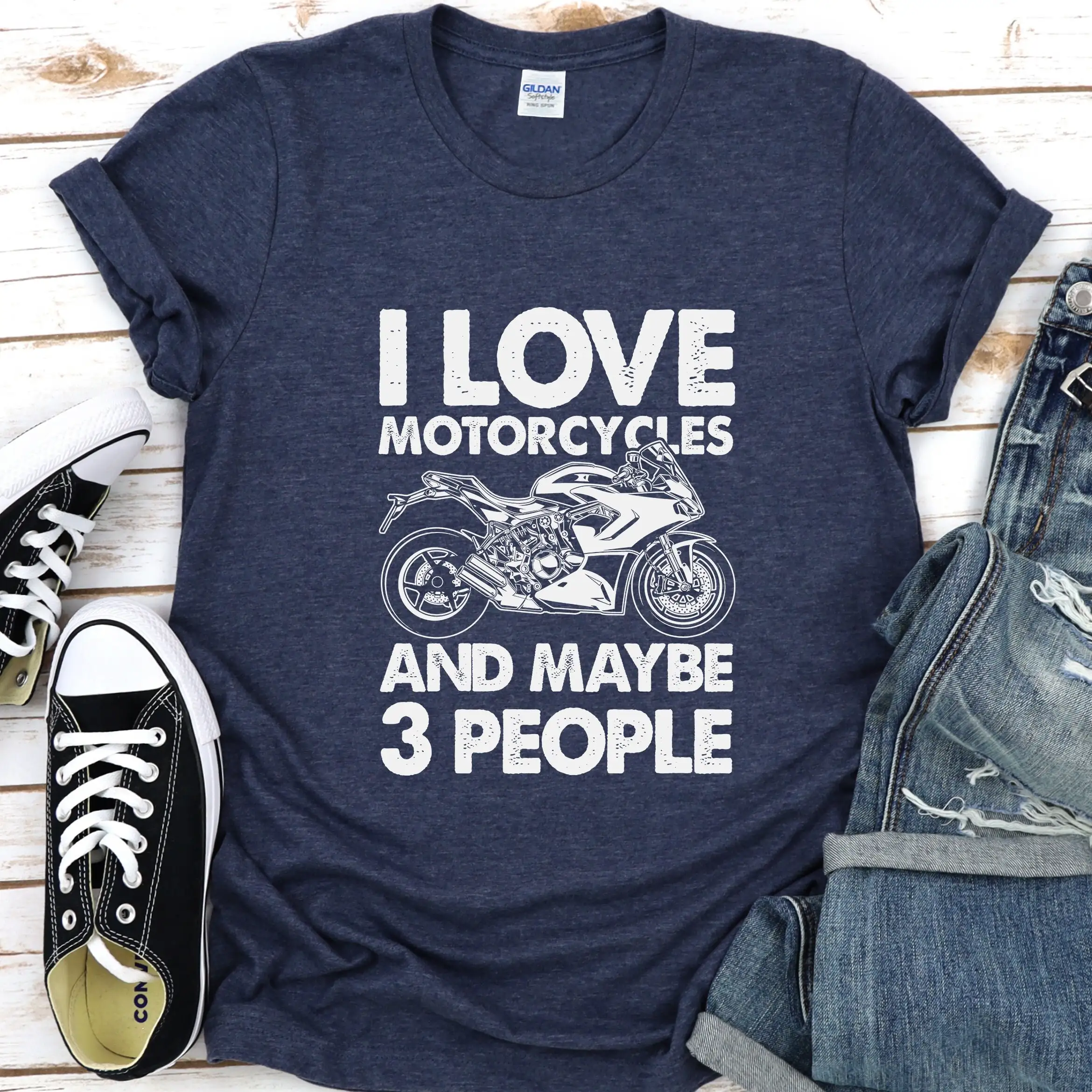 Funny Biker T Shirt I Love Motorcycles and Maybe 3 People Sportbike Motorcyclist s Birthday For Him Men