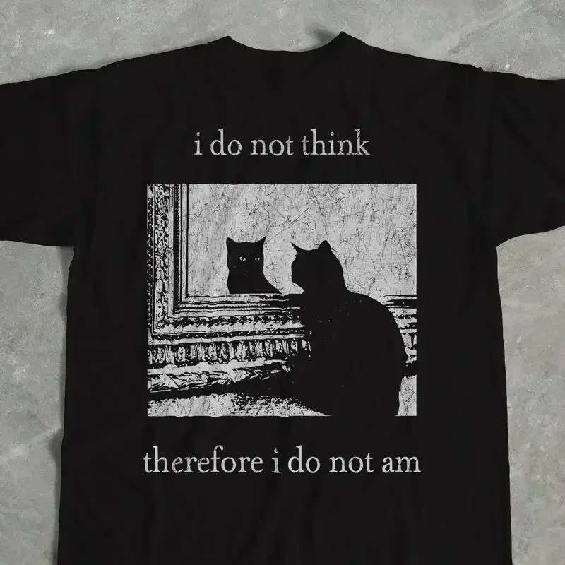 I Do Not Think Therefore Am Funny Cat T Shirt Grunge Vintage