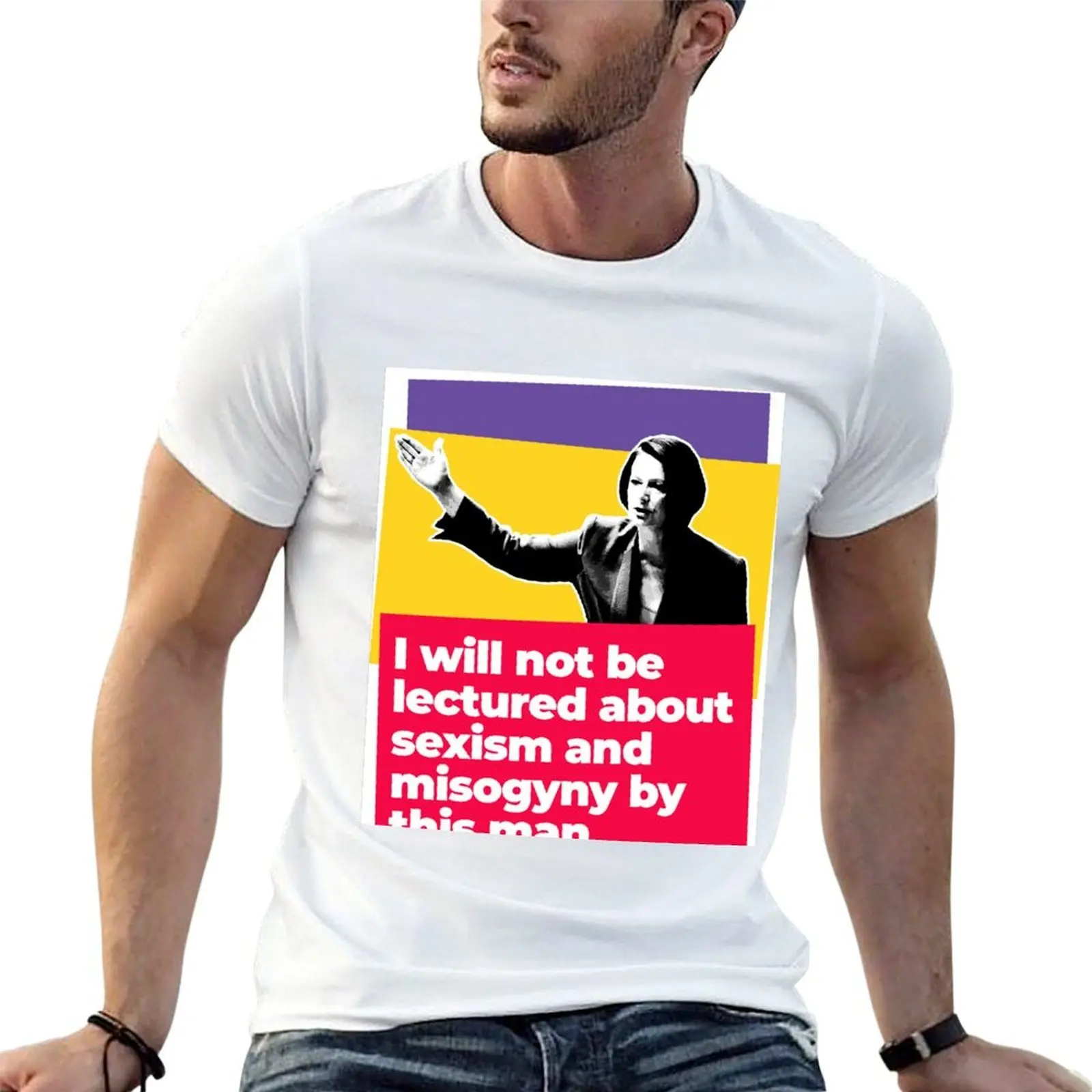 

Julia Gillard: I Will Not Be Lectured About Sexism And Misogyny By This Man T-Shirt t shirts designer t shirt man luxury T-Shirt