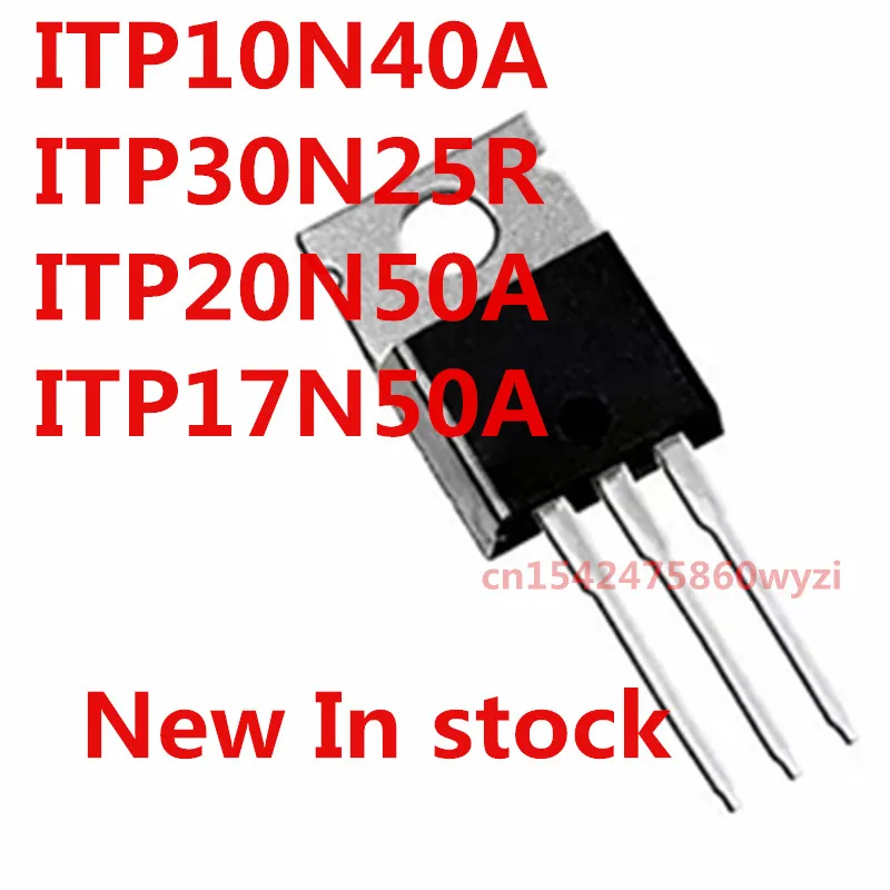 Original 5pcs/lot  ITP10N40A ITP30N25R ITP20N50A ITP17N50A  TO-220  New In stock