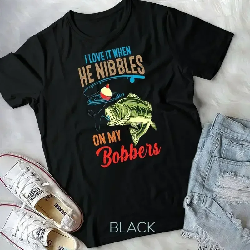 I Love It When He Nibbles On My Bobbers Funny Bass Fishing Unisex T shirt
