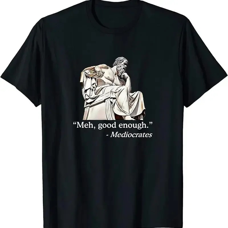 NOUVEAU T-shirt drôle pour professeur de philosophie Meh Good Enough Mediocrates