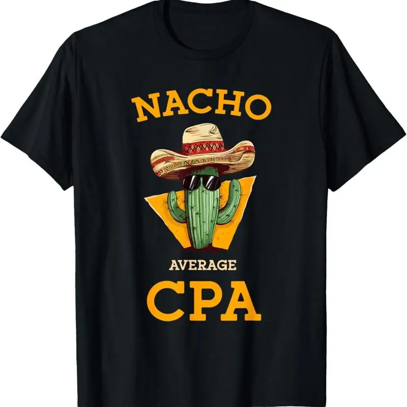 Nacho Average CPA Certified Public Accountant Fun Bookkeeper T Shirt