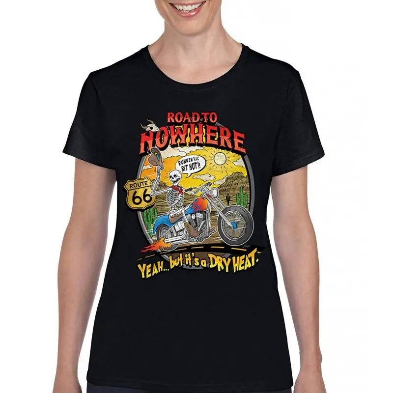

Road to Nowhere T-Shirt But its a Dry Heat Funny Biker Motorcycle Women's Tee