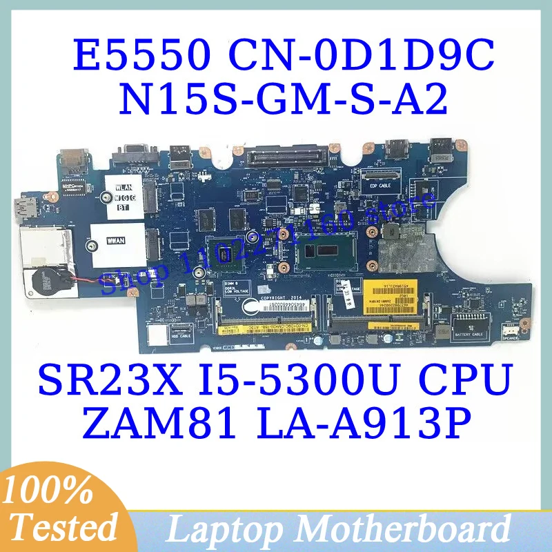 CN-0D1D9C 0D1D9C D1D9C For Dell Latitude E5550 W/SR23X I5-5300U CPU ZAM81 LA-A913P Laptop Motherboard N15S-GM-S-A2 100%Tested OK