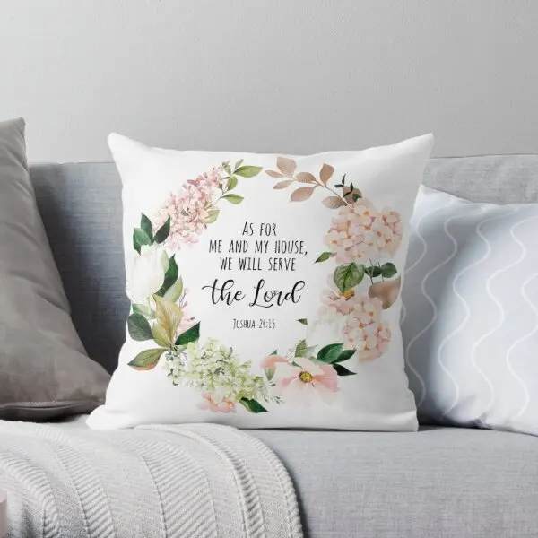

Joshua 24 15 As For Me My House Printing Throw Pillow Cover Soft Office Hotel Anime Throw Fashion Pillows not include One Side