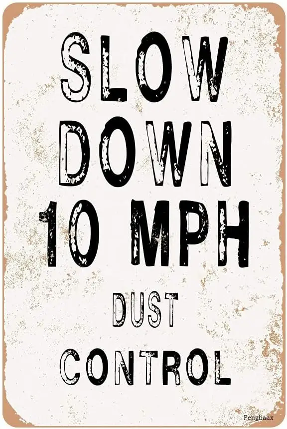 Slow Down 10 Mph Dust Control Retro Tin Sign Vintage Metal Sign Wall Poster Plaque for Home Garden Yard Road 12x8 Inch