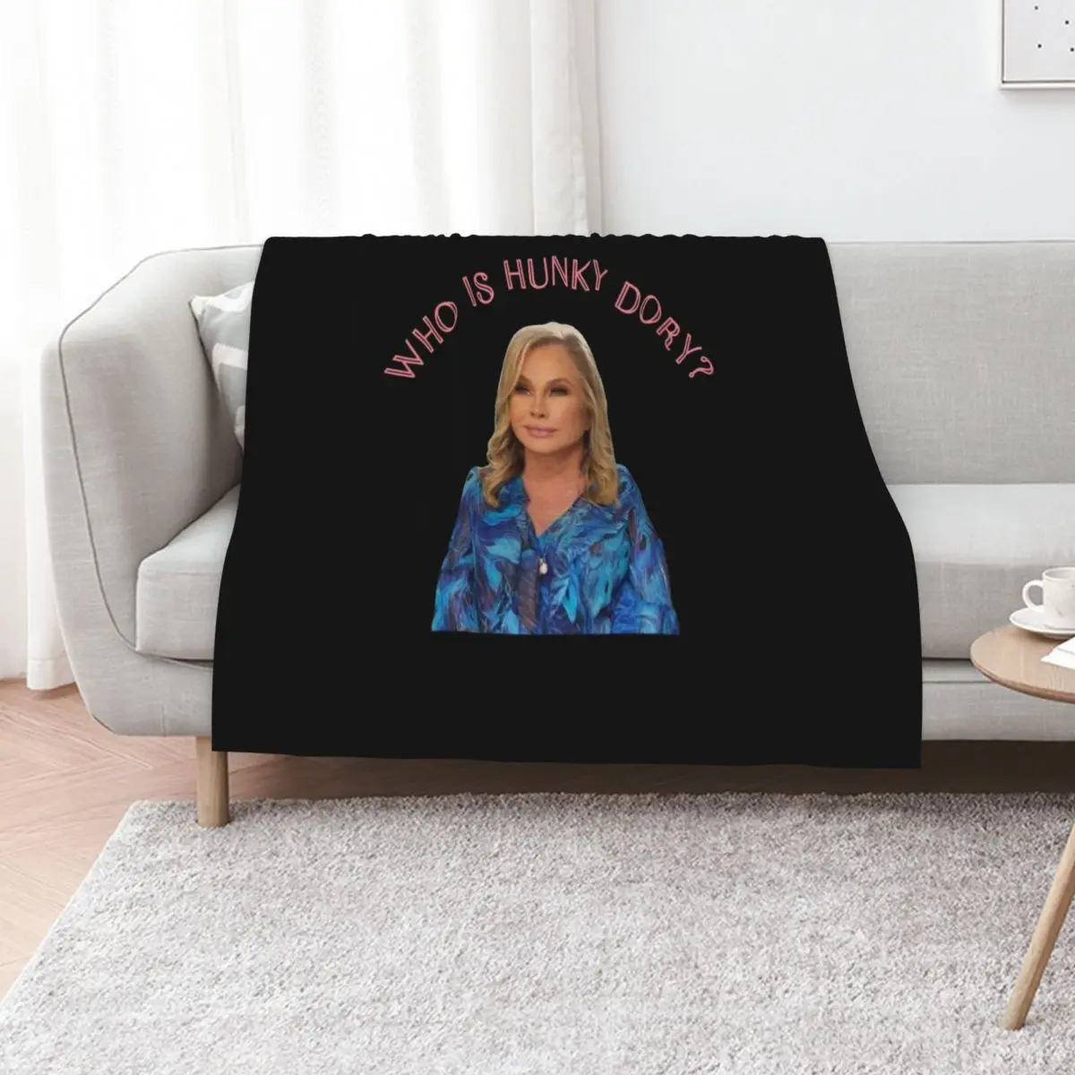 Funny Man Kathy Hilton Original Design Real Housewives Of Beverly Hills Who Is Hunky Dory Rhobh Throw Blanket