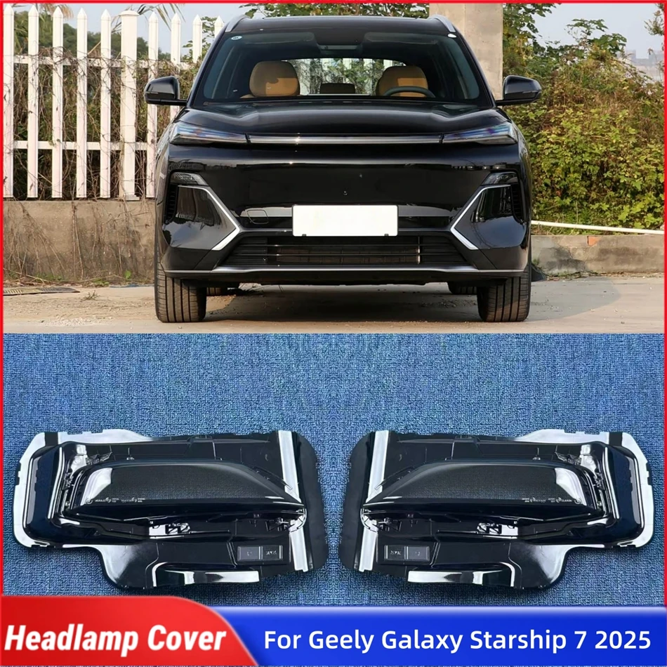 For Geely Galaxy Starship 7 2025 Vehicle Accessories Lampshades Lamp Shell Headlamp Car Front Headlight Lens Cover Lights Shell