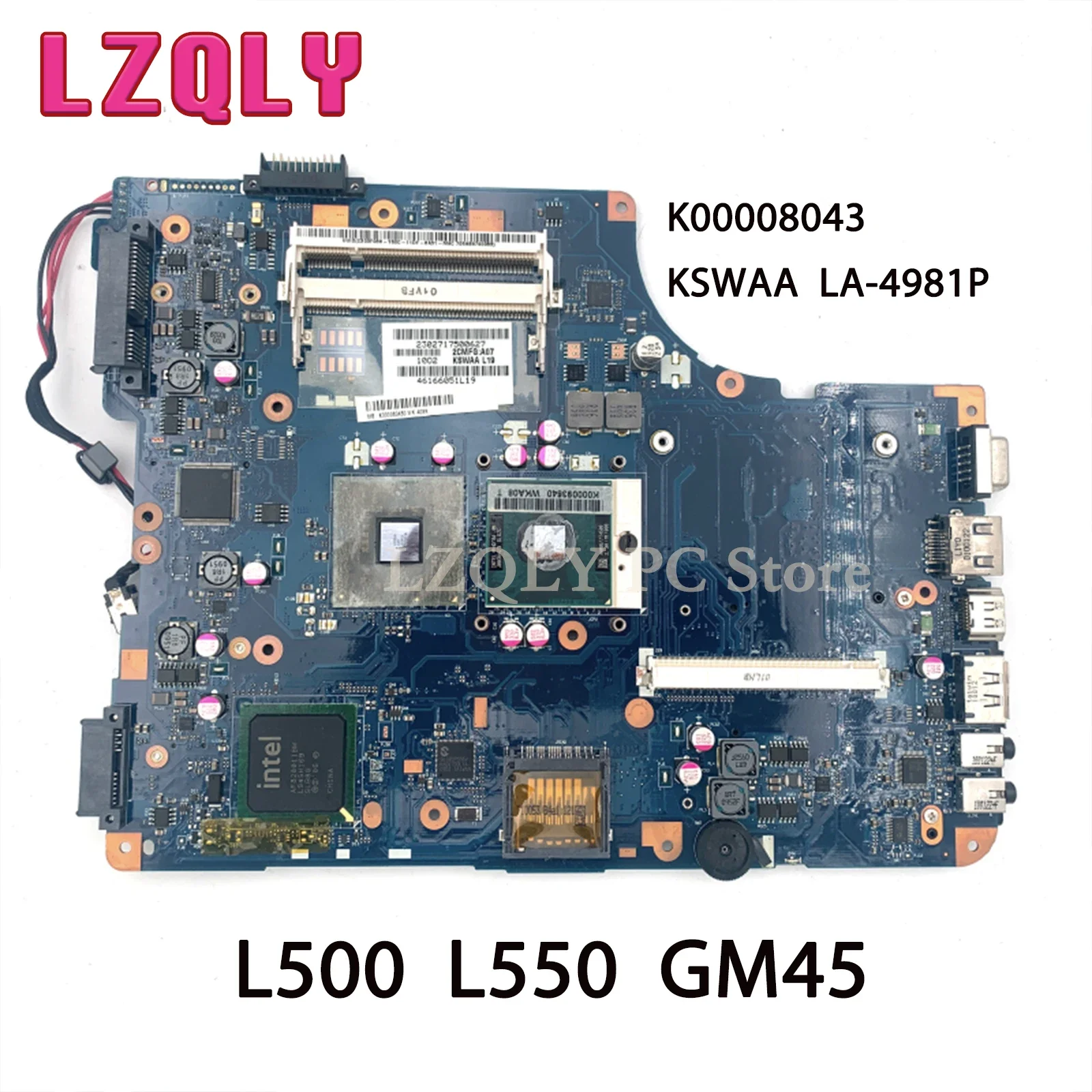 

LZQLY For Toshiba Satellite L500 L550 K000080430 KSWAA LA-4981P Laptop Motherboard GM45 DDR2 Free CPU With Graphics Slot