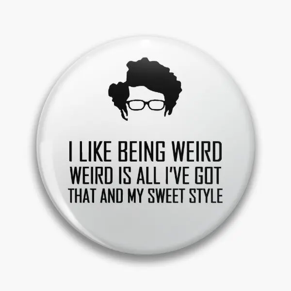 Maurice Moss I Like Being Weird Quote 2  Soft Button Pin Clothes Creative Collar Jewelry Cartoon Women Metal Decor Lover