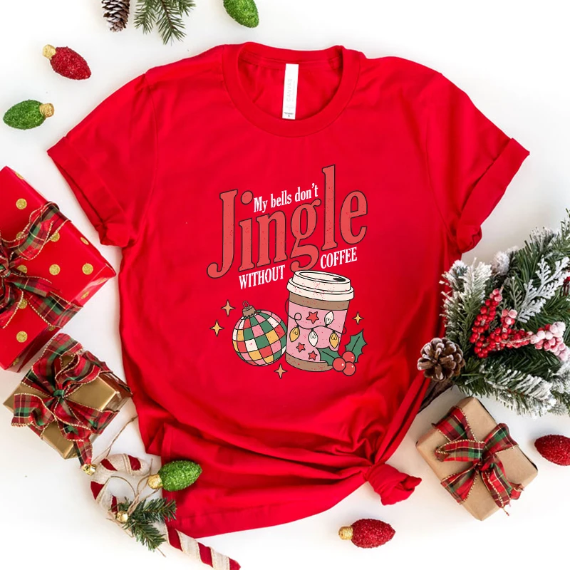 

Hot Christmas My Bells Don'T Jingle Without Coffee Printed T-Shirts For Women Summer Short Sleeve Tee Shirts Round Neck