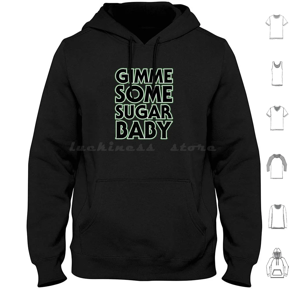 Gimme Some Sugar Baby ( Green ) Hoodie Cotton Long Sleeve Evil Dead Horror Silhouette Ash Film Movie Zombie The Movie