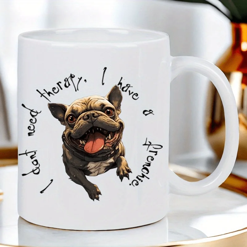 كوب بولدوج فرنسي مضحك - "لا أحتاج إلى الاسترخاء، لدي فرنسي" - كوب قهوة لطيف بتصميم كلب سعيد - كوب سيراميك أبيض f