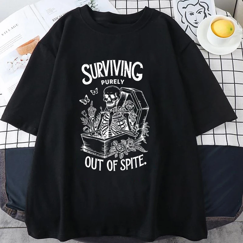 Funny Surviving Purely Out of Spite Print T-Shirt Men Women Loose Short Sleeve Round Neck Top Casual Shirt Skeleton Picture Tee