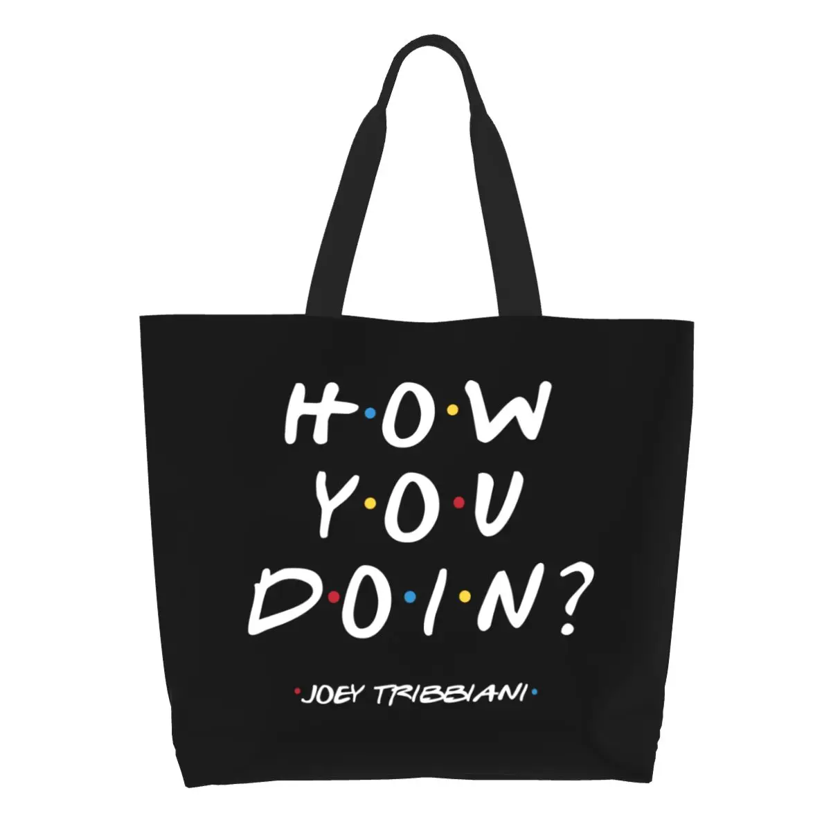 Funny Printed How You Doin Shopping Tote Bag Recycling Canvas Shoulder Shopper Friends Funny Quote Handbag