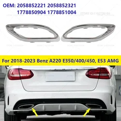 For 2018-2023 Mercedes-Benz A220 E350/400/450, E53 AMG Rear Exhaust Pipe Trim Bezel 2058852221 2058852321 1778850904 1778851004