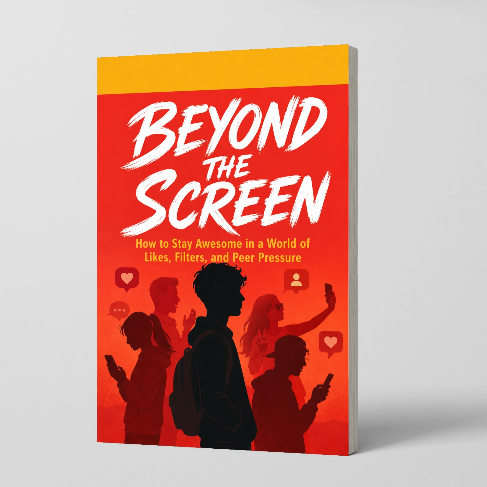 Beyond the Screen: Stay Authentic in a World of Likes, Filters and Peer Pressure – Your Real Confidence Guide