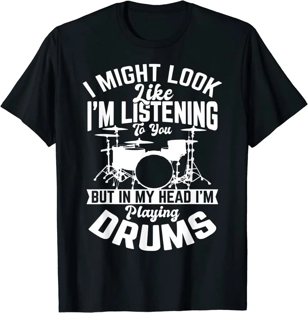 

Funny Sayings Like I'm Listening to You Drum Drummer Gifts T-Shirt