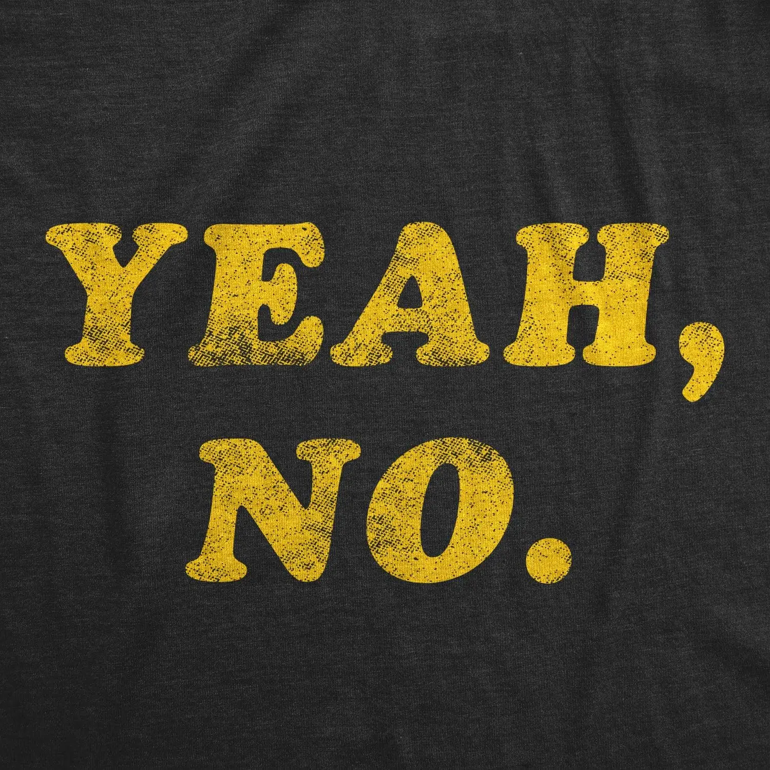 Mens Yeah No Tshirt Funny Hilarious Expression Novelty Graphic Tee